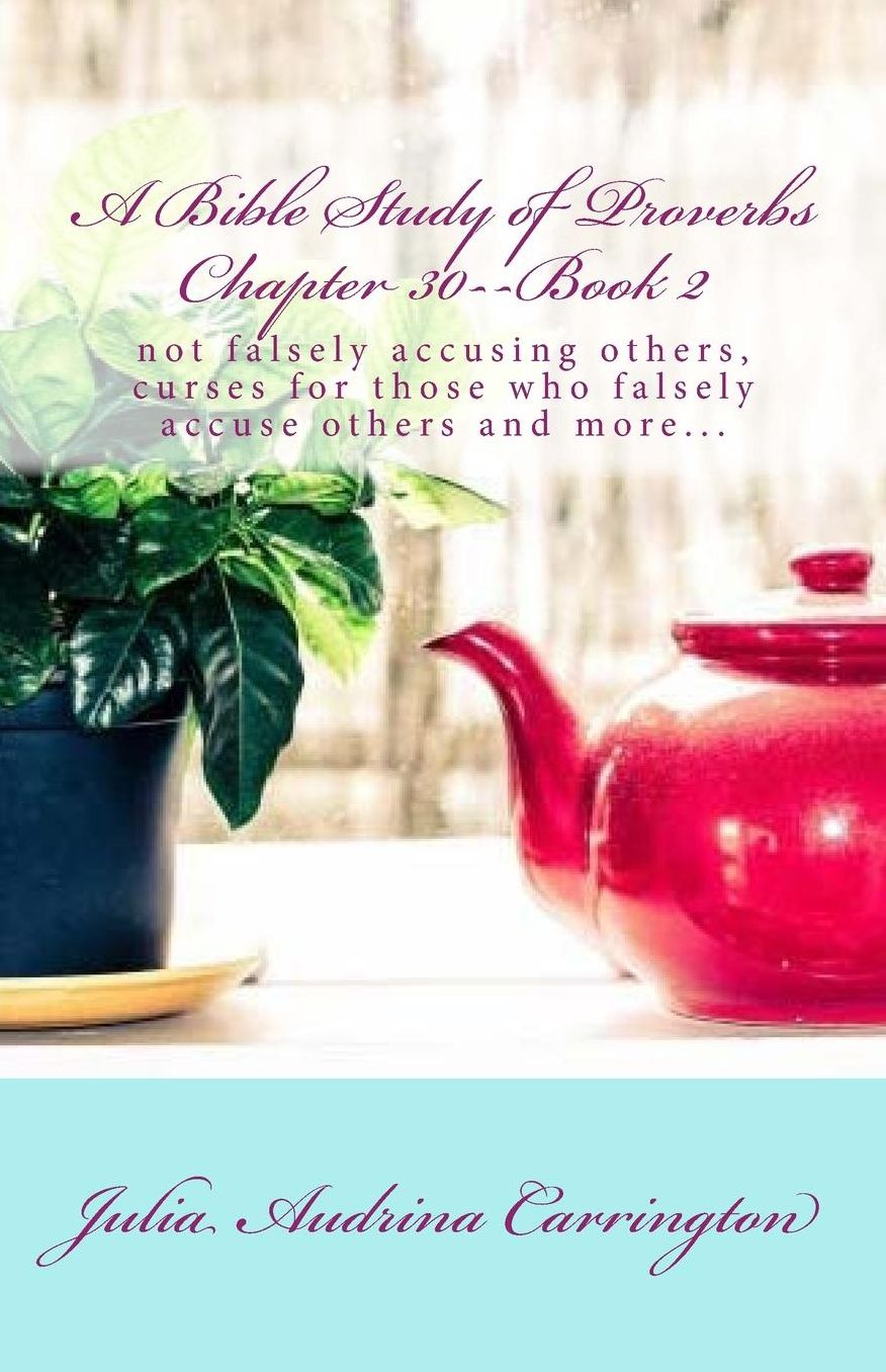 A Bible Study of Proverbs Chapter 30--Book 2