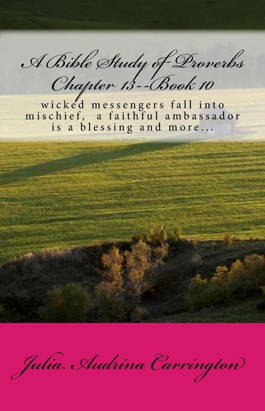 A Bible Study of Proverbs Chapter 13--Book 10