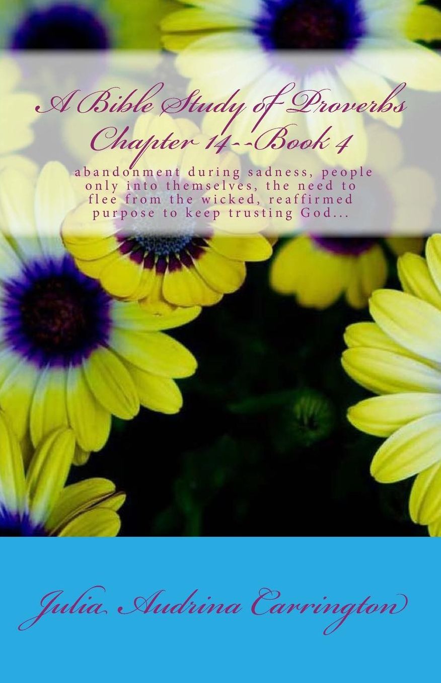 A Bible Study of Proverbs Chapter 14--Book 4