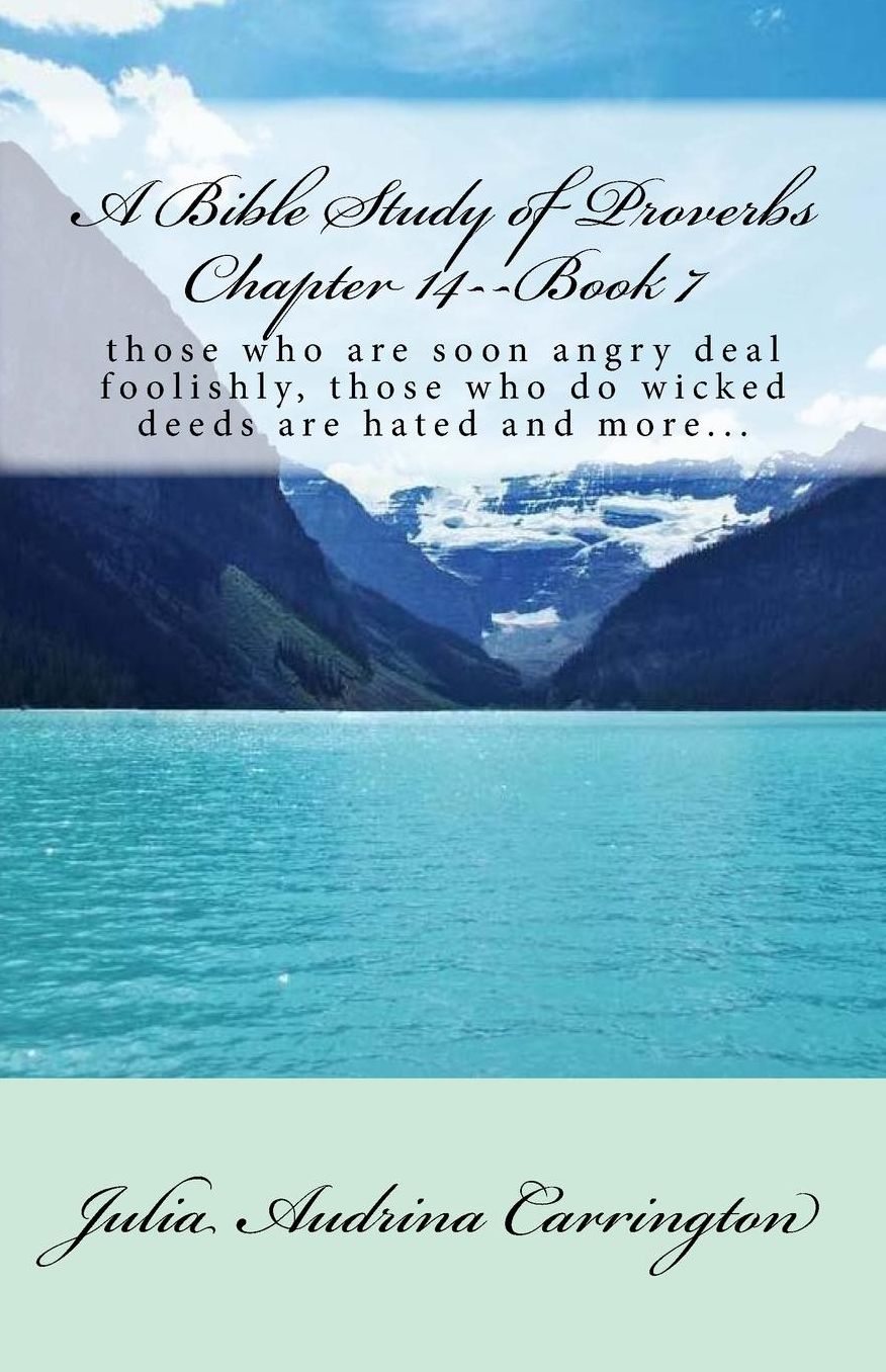 A Bible Study of Proverbs Chapter 14--Book 7