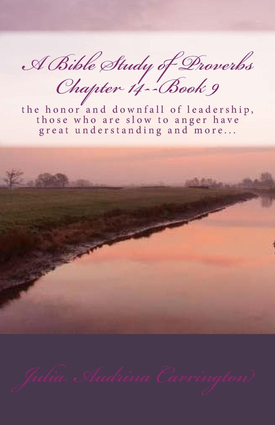 A Bible Study of Proverbs Chapter 14--Book 9