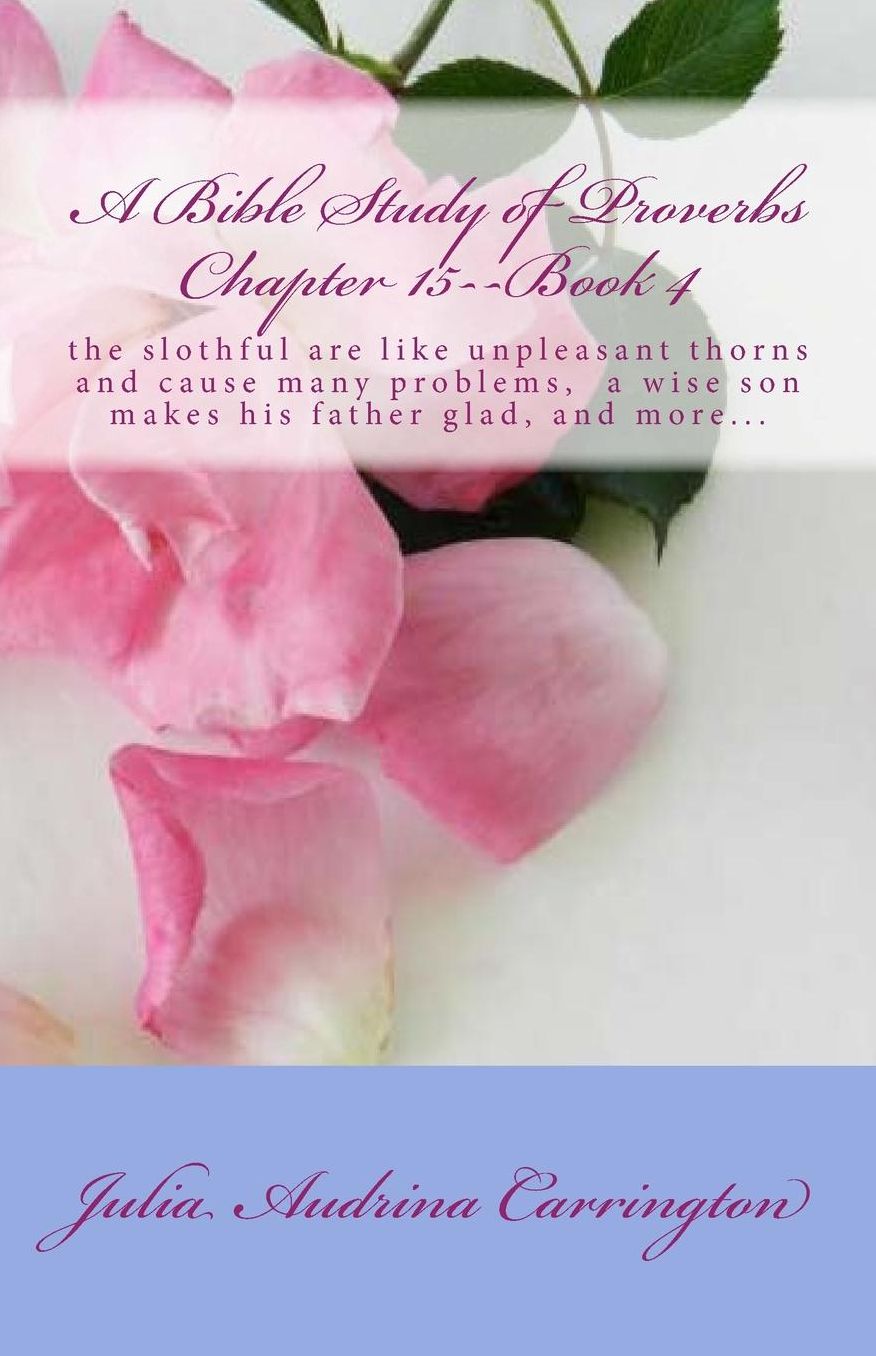 A Bible Study of Proverbs Chapter 15--Book 4