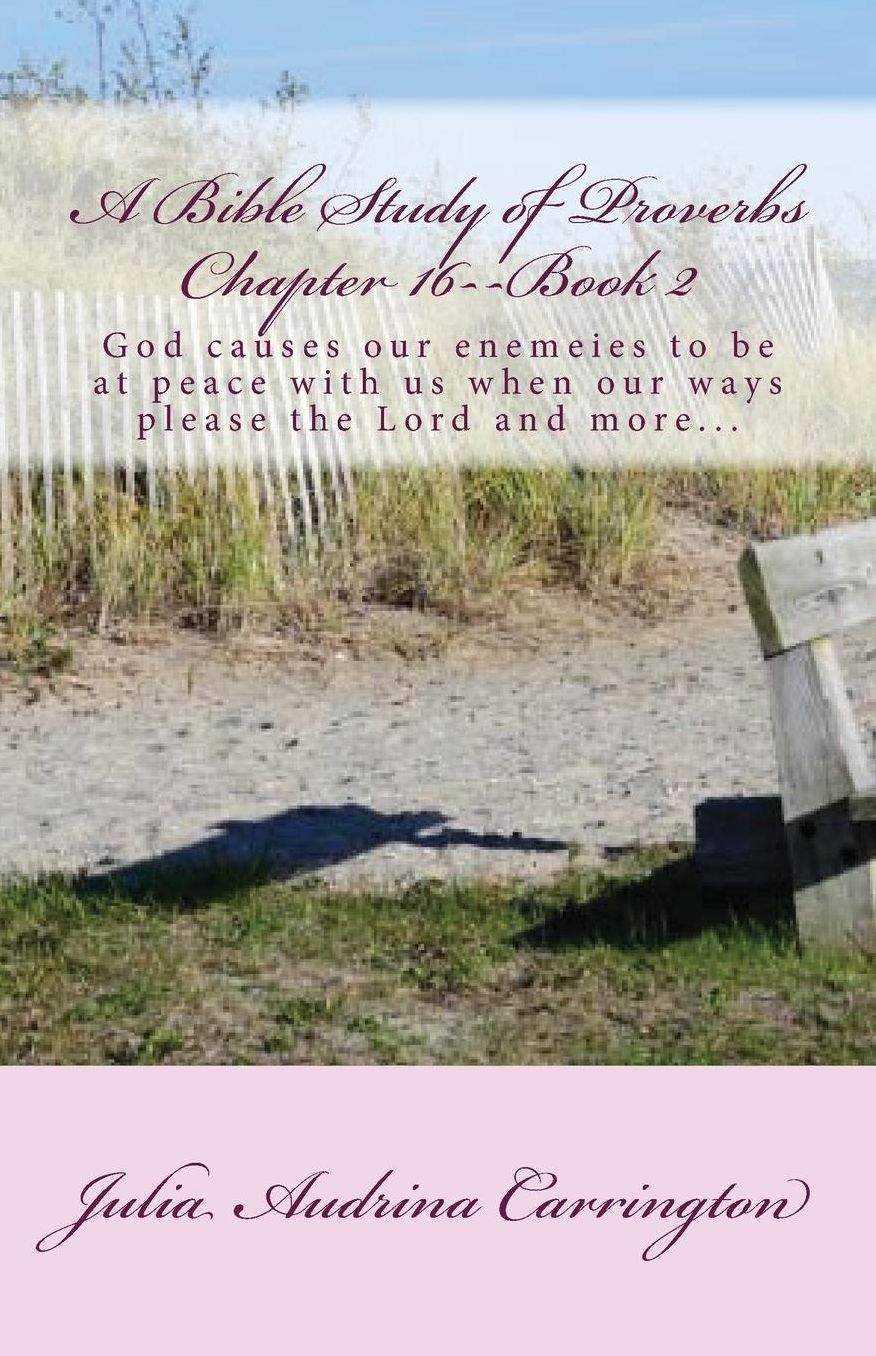 A Bible Study of Proverbs Chapter 16--Book 2