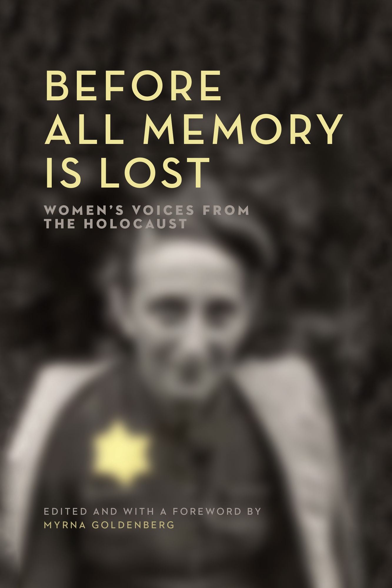 Before All Memory is Lost: Women's Voices from the Holocaust