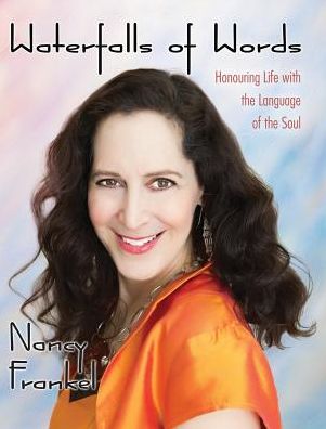 Waterfalls of Words: Honouring Life with the Language of the Soul