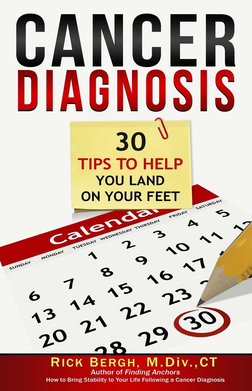 Cancer Diagnosis: 30 Tips to Help You Land on Your Feet