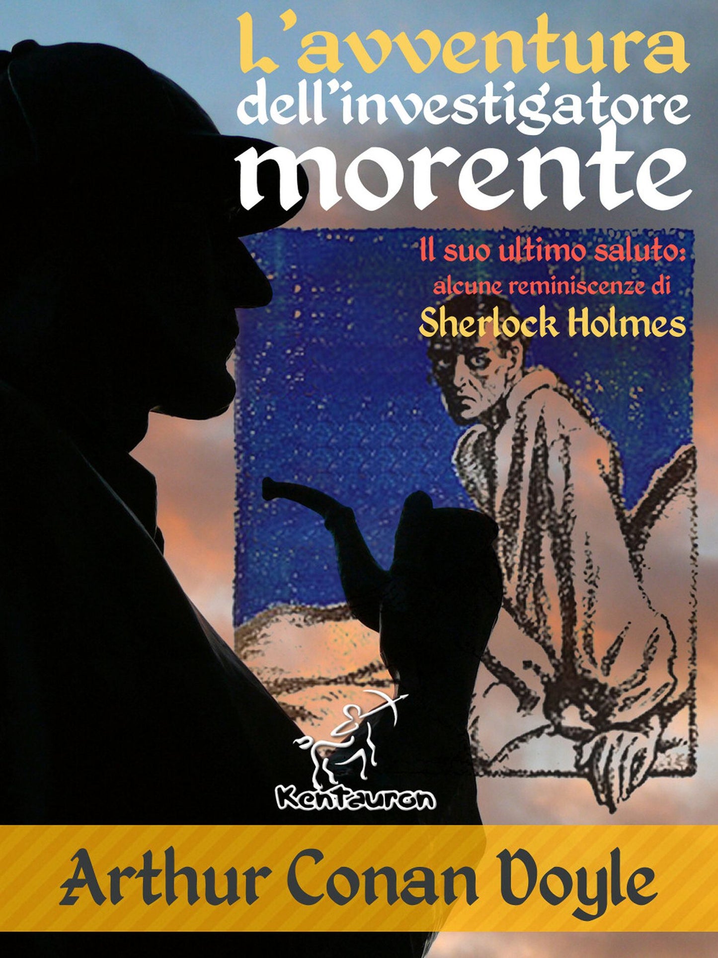 L'avventura dell'investigatore morente (Il suo ultimo saluto: alcune reminiscenze di Sherlock Holmes): Nuova edizione illustrata con i disegni originali di Walter Paget e Frederic Dorr Steele