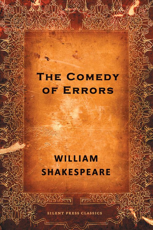 The Comedy of Errors: A Comedy