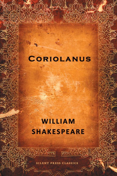 Coriolanus: A Tragedy