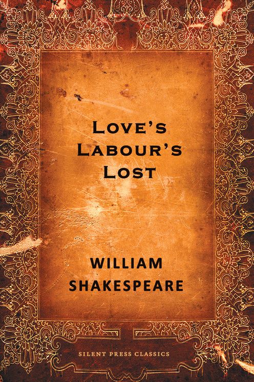 Love's Labour's Lost: A Comedy
