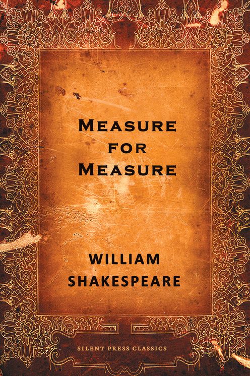 Measure for Measure: A Comedy