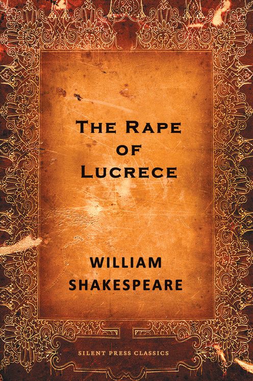 The Rape of Lucrece: A Poem