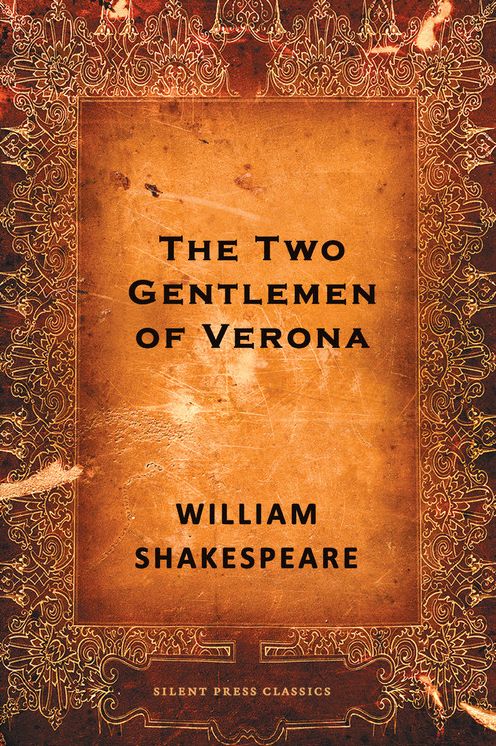 The Two Gentlemen of Verona: A Comedy