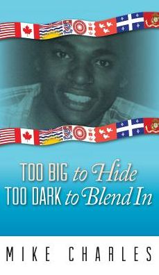 TOO BIG TO HIDE TOO DARK TO BLEND IN
