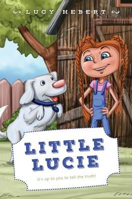 Little Lucie: It's up to you, to tell the truth!