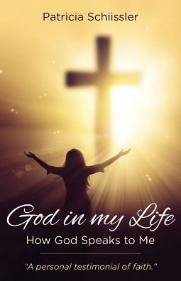 God In My Life: How God Speaks to Me