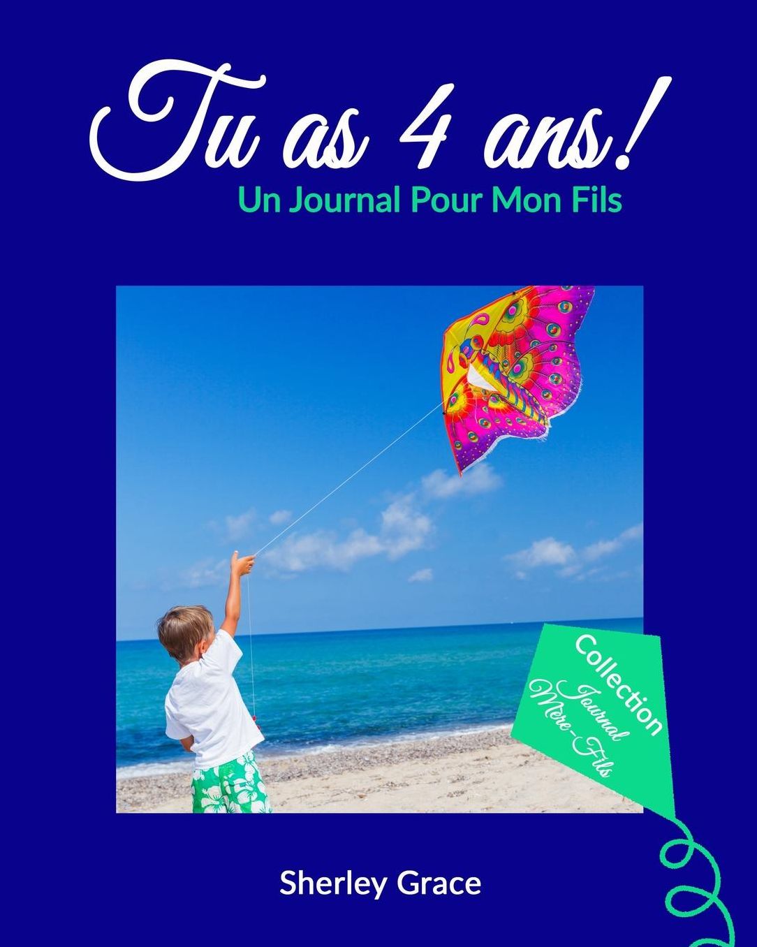 Tu as 4 ans! Un Journal Pour Mon Fils
