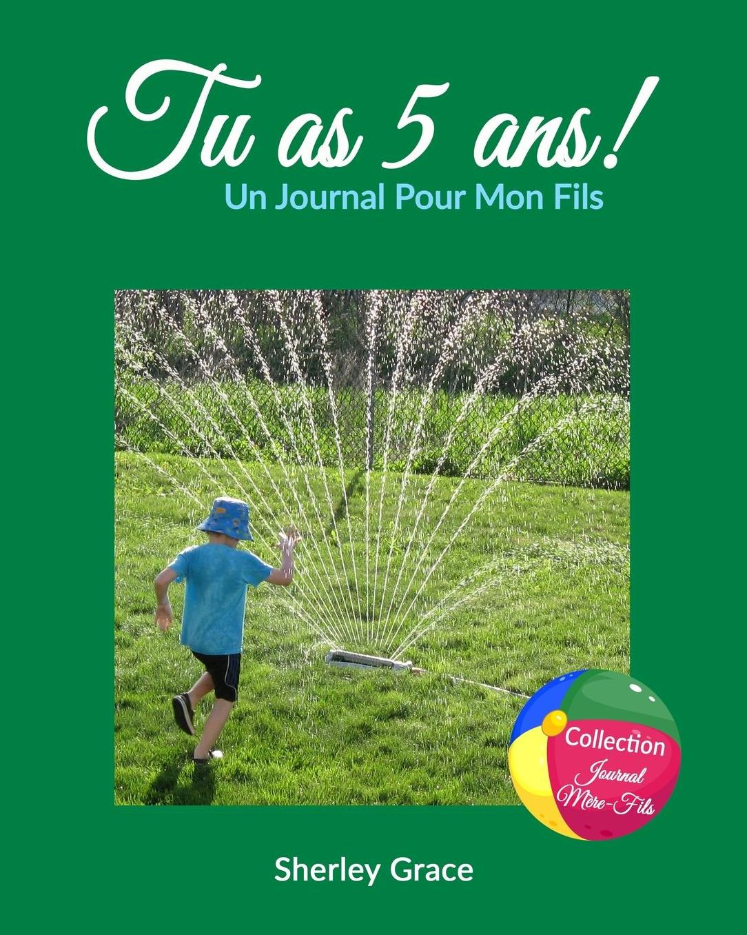 Tu as 5 ans! Un Journal Pour Mon Fils
