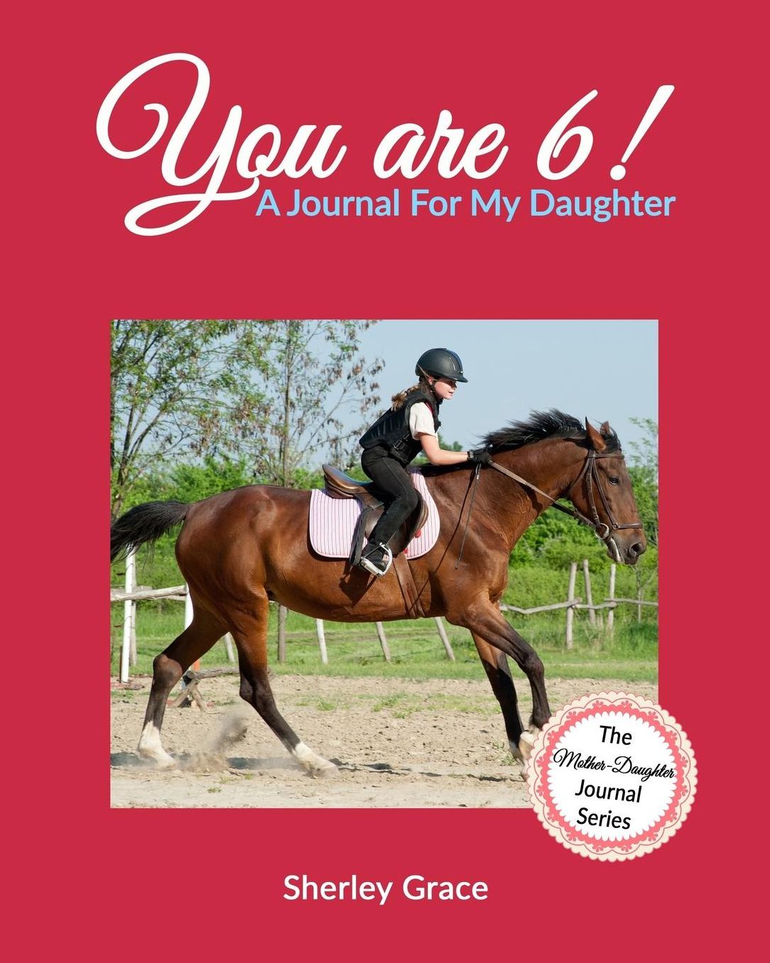 You are 6! A Journal For My Daughter