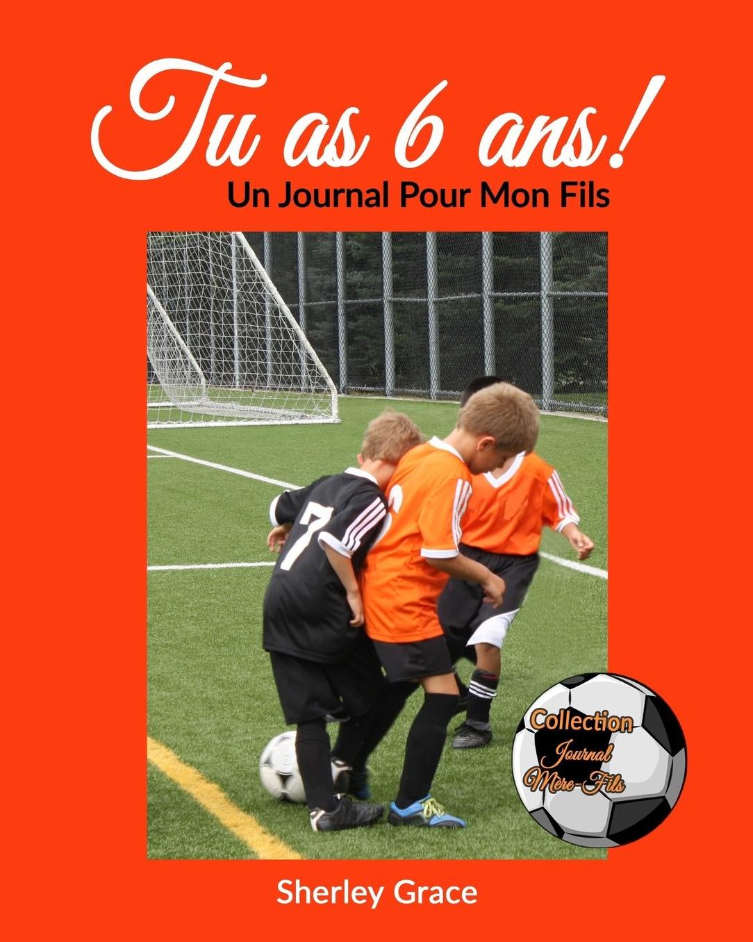 Tu as 6 ans! Un Journal Pour Mon Fils