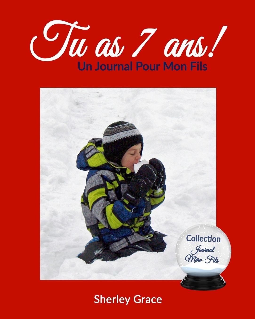 Tu as 7 ans! Un Journal Pour Mon Fils