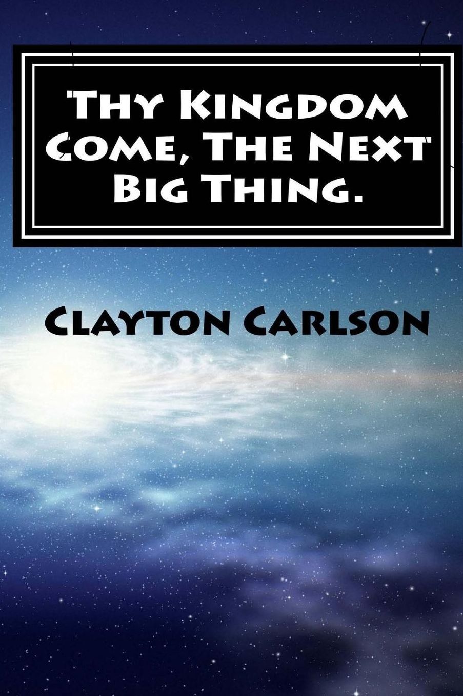 Thy Kingdom Come, The Next Big Thing.