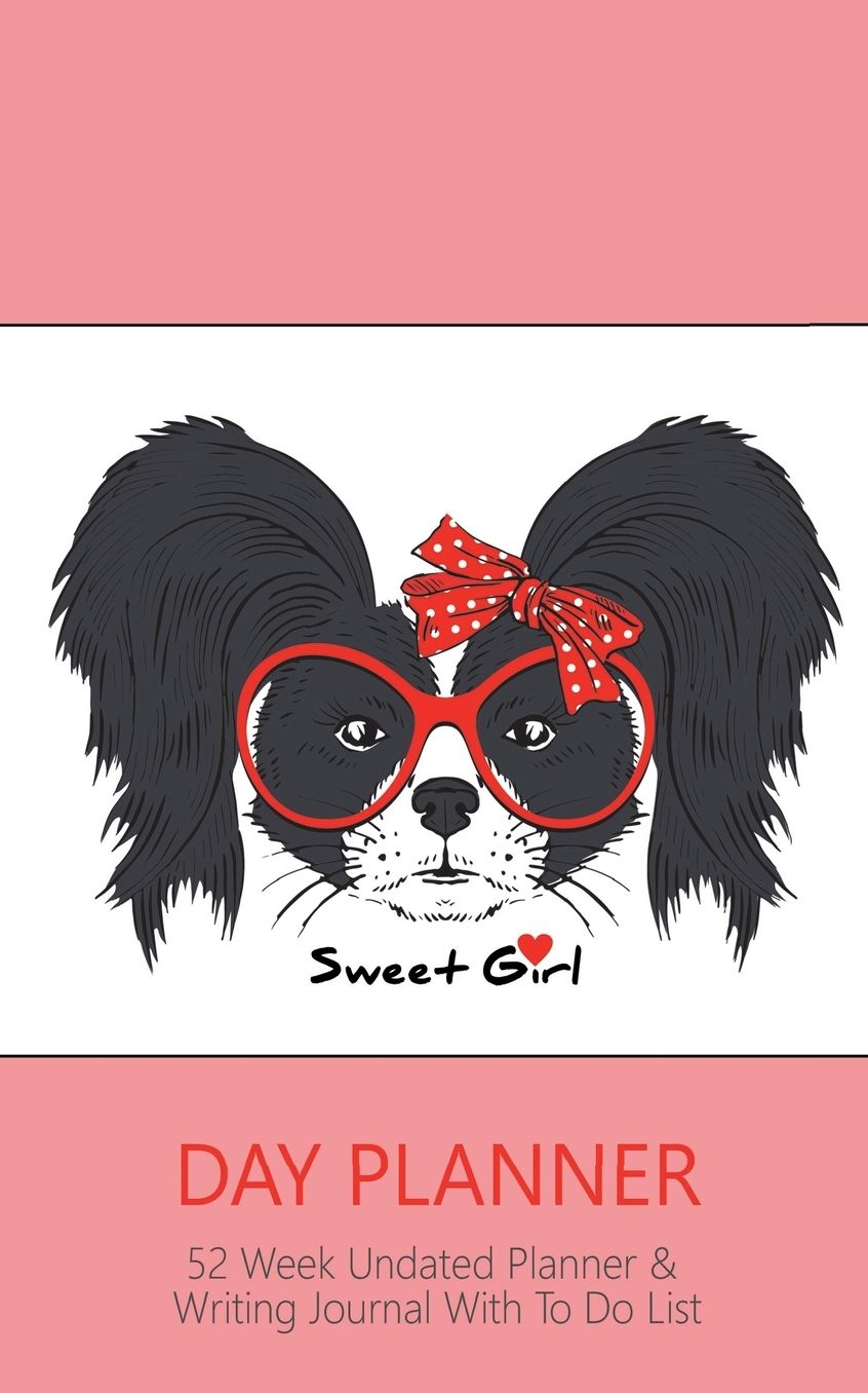 Day Planner Pink Edition: Special Cute Day Planner Cover With Sweet Girl Puppy - Great for Teens - With Motivational Quotes (Pink / 5x8 Inches)