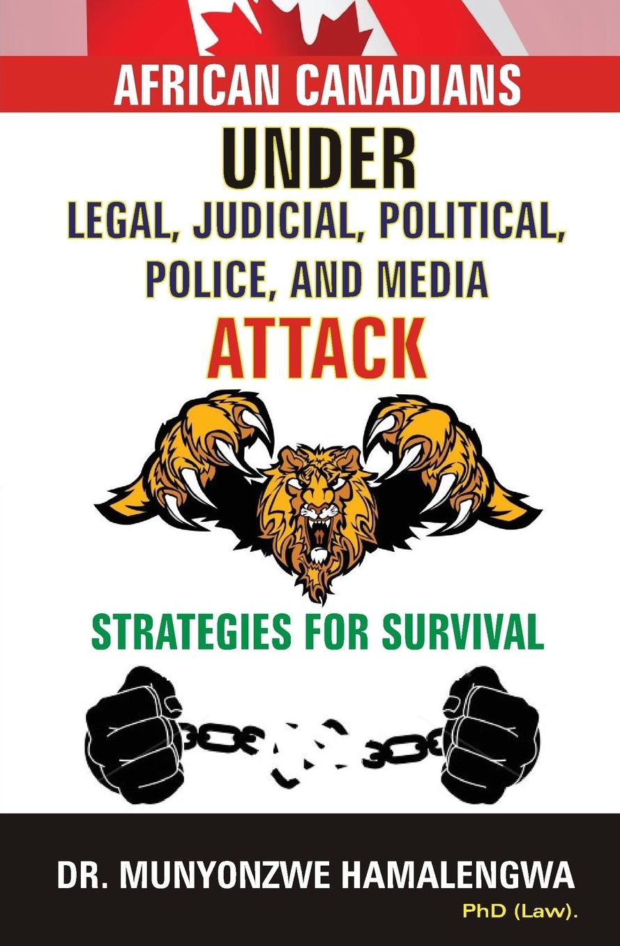 African Canadians under Legal, Judicial, Political, Police and Media Attack