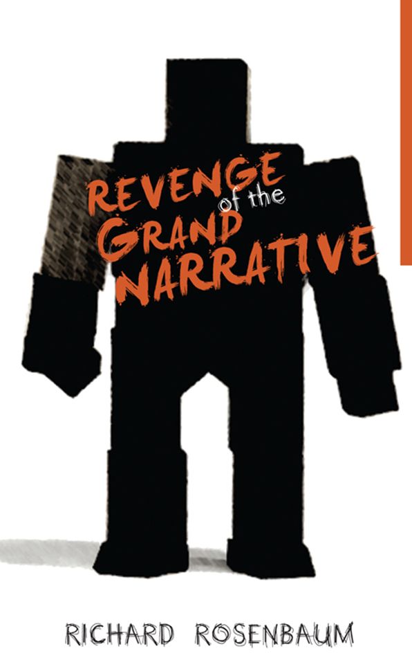 Revenge of the Grand Narrative