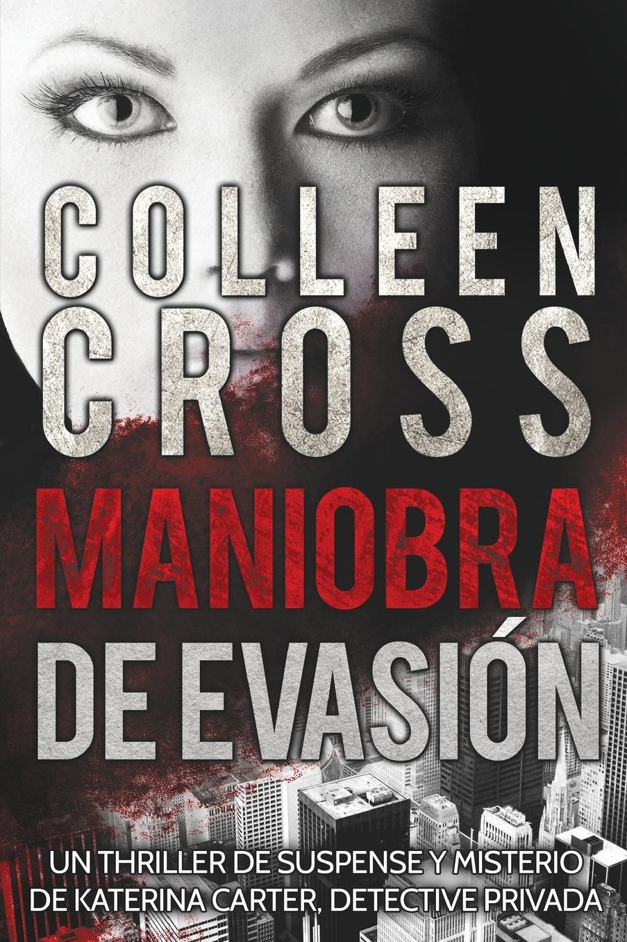 Maniobra de evasión: Un thriller de suspense y misterio de Katerina Carter, detective privada: Misterio, negra y suspense