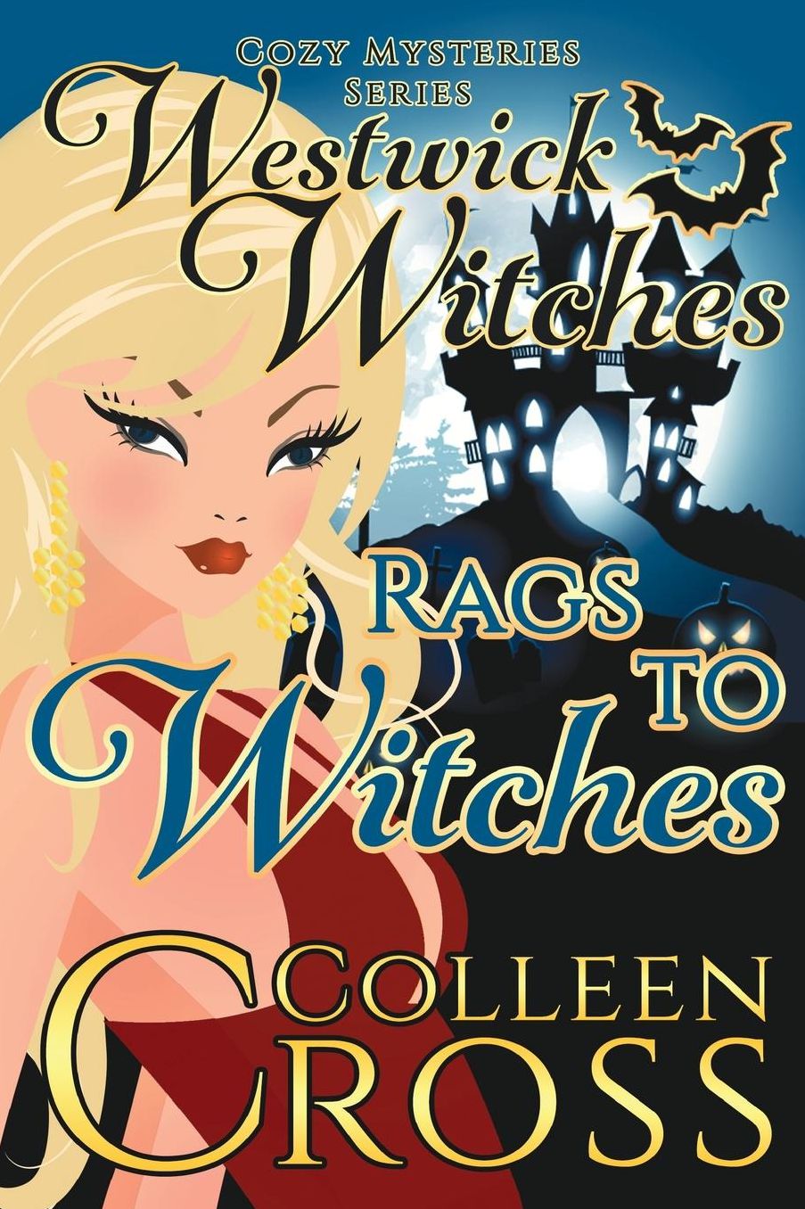 Rags to Witches: A Westwick Corners Cozy Mystery: Westwick Witches Cozy Mysteries