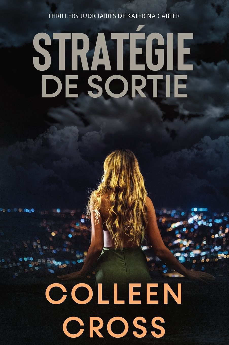 Stratégie de sortie: Crimes et enquêtes : Thrillers judiciaires de Katerina Carter