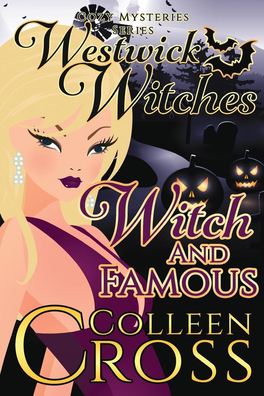 Witch and Famous: A Westwick Witches Cozy Mystery: Westwick Witches Cozy Mysteries