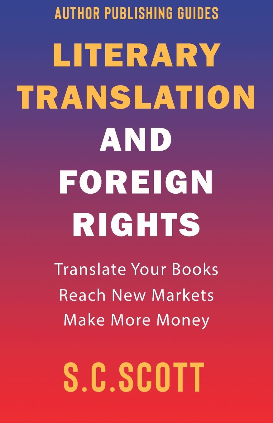 Found in Translation: How to Translate,Market, and Sell Your Books in Foreign Languages