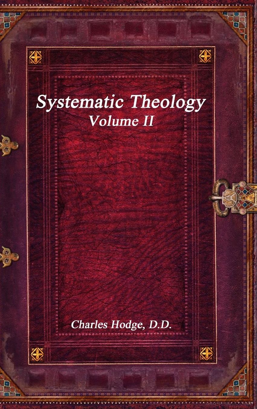 Systematic Theology Volume II