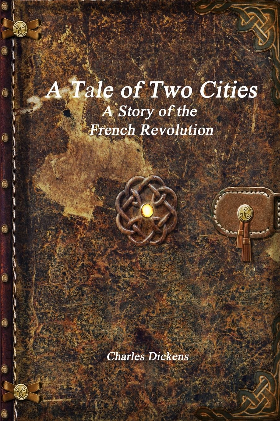 A Tale of Two Cities: A Story of the French Revolution