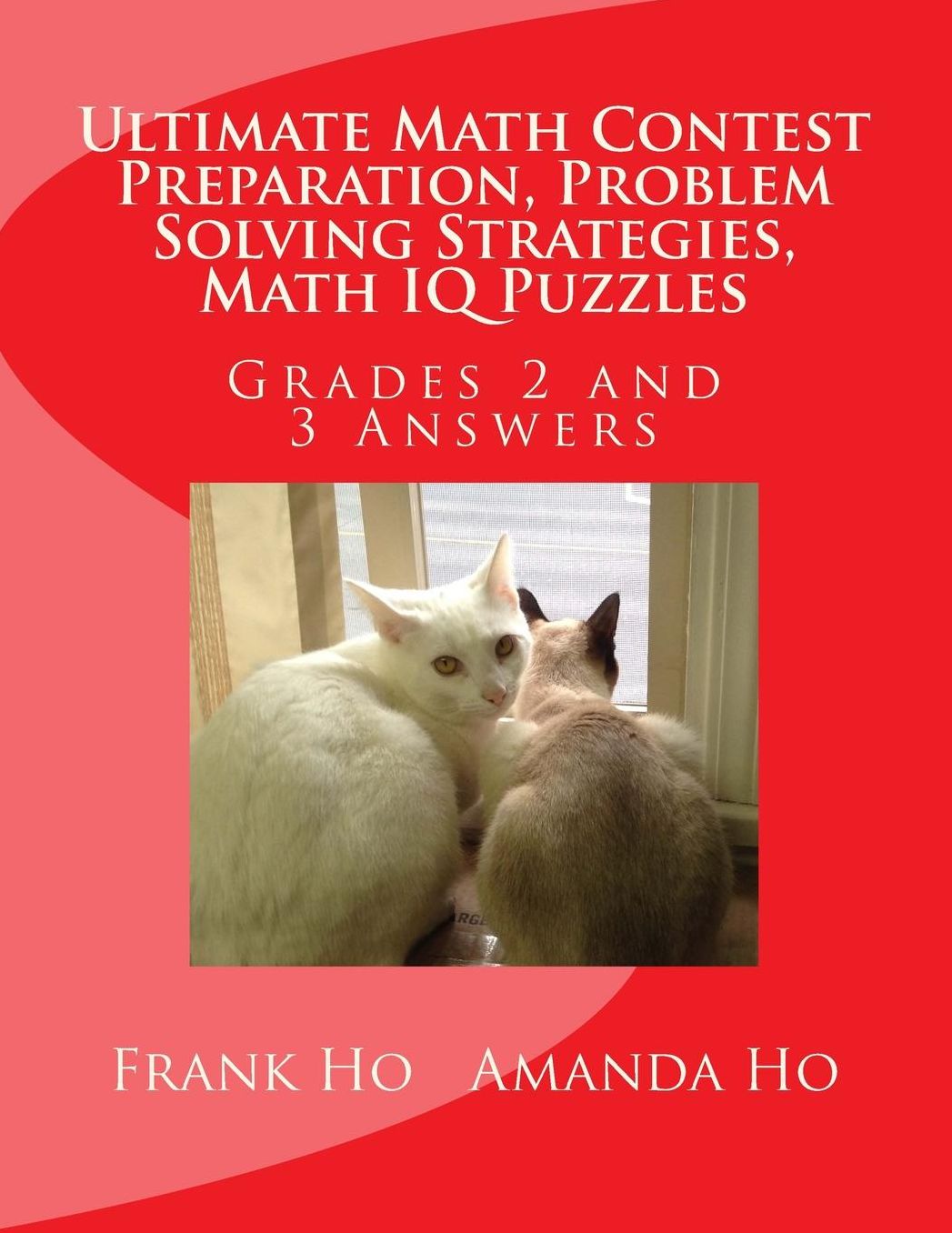 Ultimate Math Contest Preparation, Problem Solving Strategies, Math IQ Puzzles: Grades 2 and 3 Answers