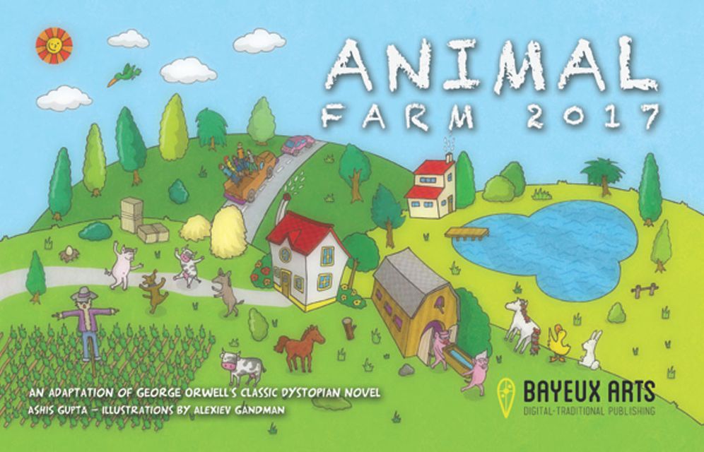 Animal Farm 2017: An Adaptation of George Orwell's Classic Dystopian Novel