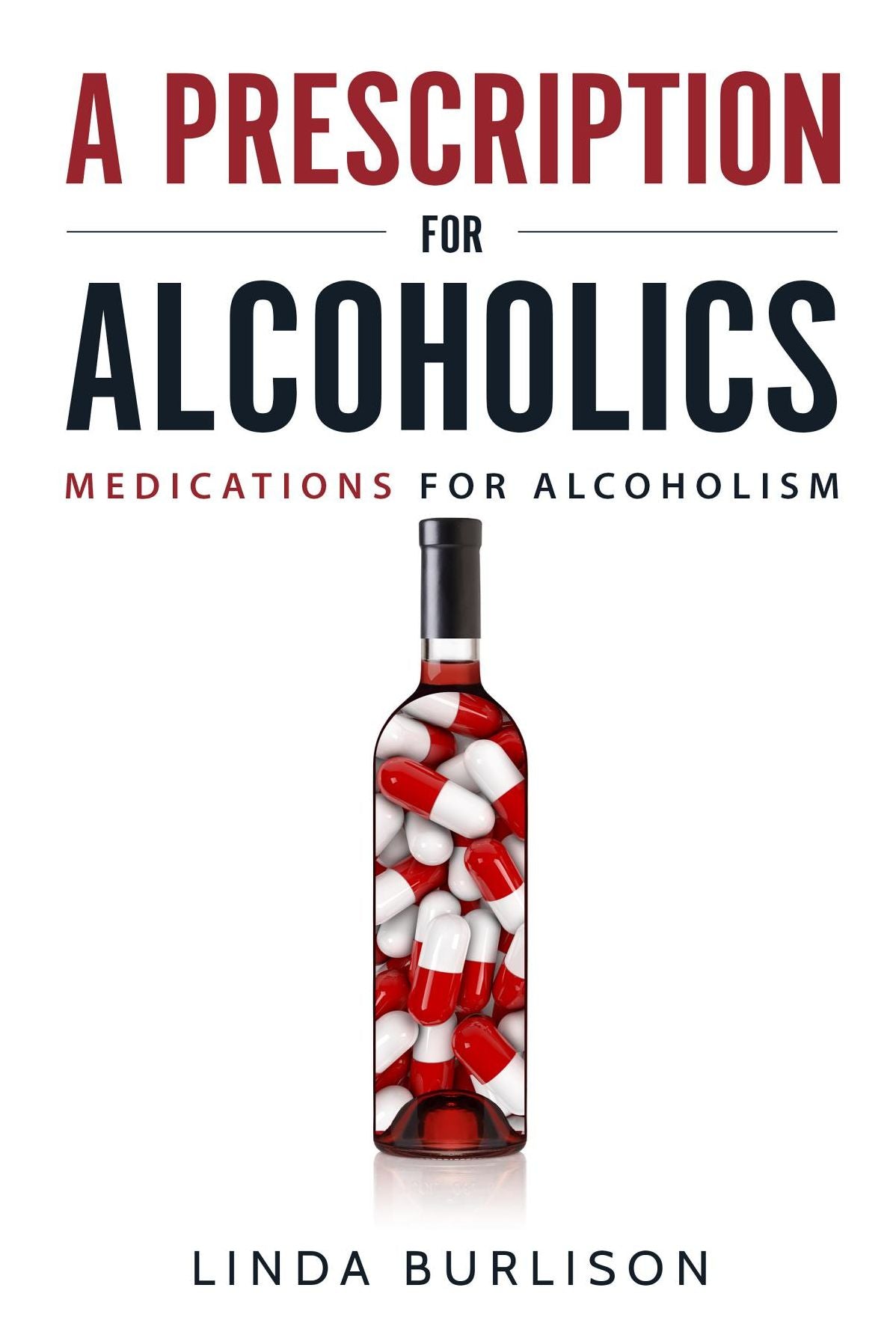 A Prescription for Alcoholics - Medications for Alcoholism