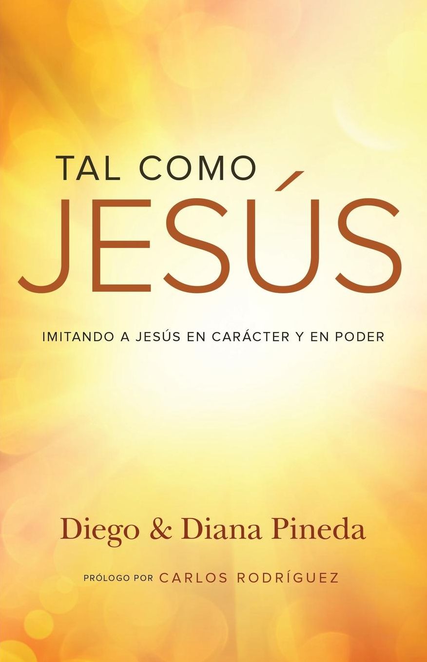 Tal Como Jesús: Imitando a Jesús en carácter y en poder