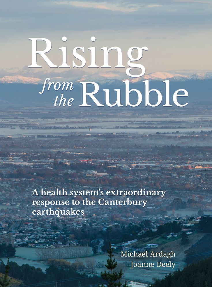 Rising from the Rubble: A health system's extraordinary response to the Canterbury earthquakes
