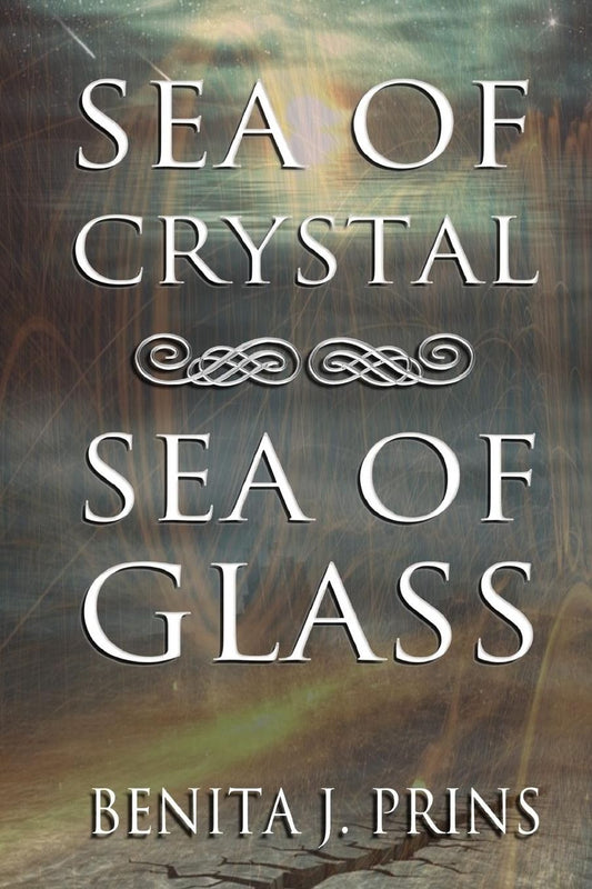 Sea of Crystal, Sea of Glass