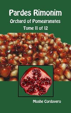Pardes Rimonim - Orchard of Pomegranates - Tome 11 of 12