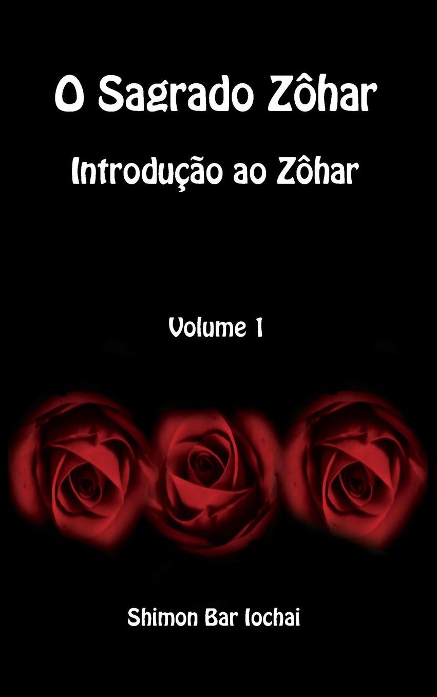 O Sagrado Zohar - Introducao Ao Zohar - Volume 1