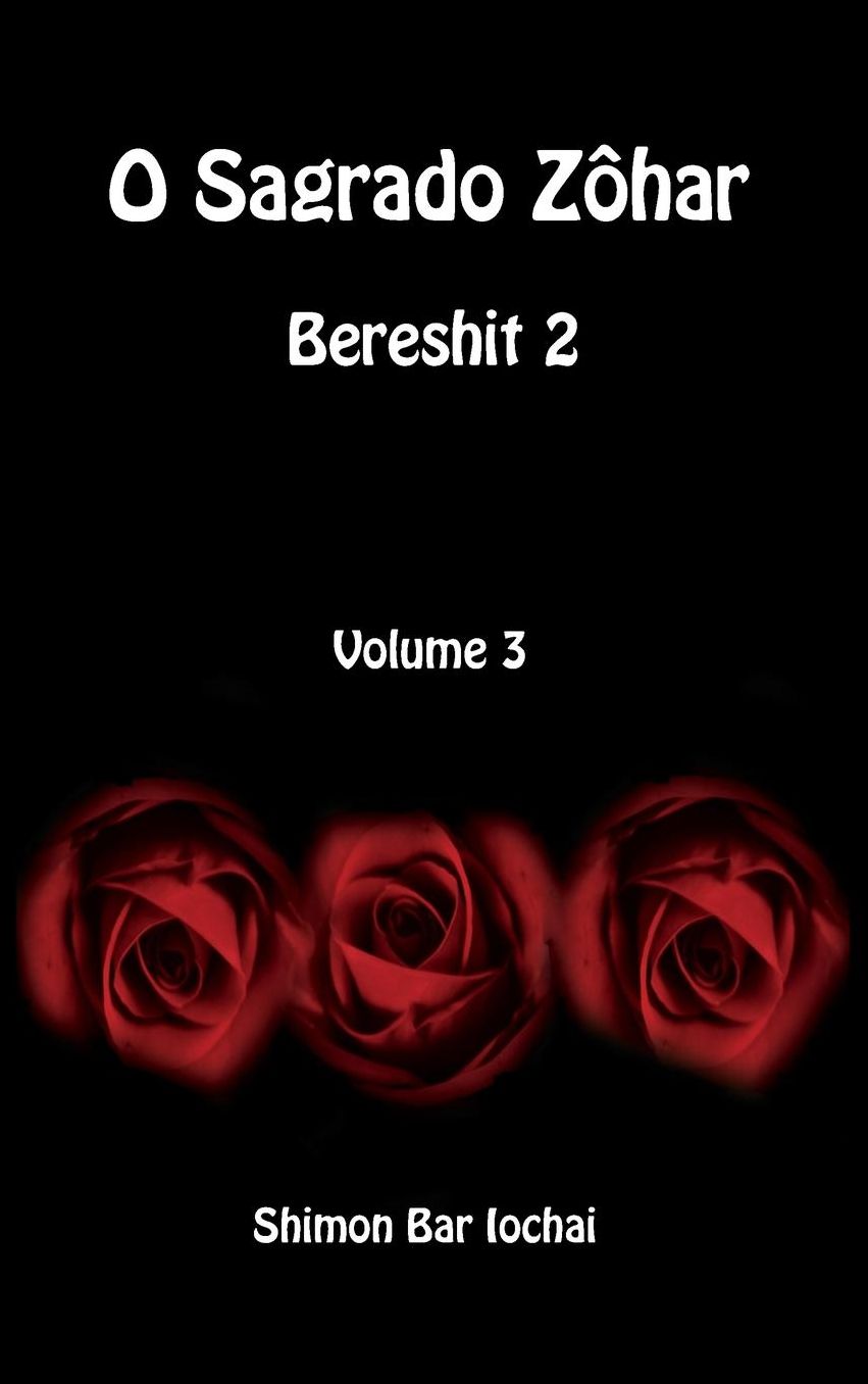 O Sagrado Zohar - Bereshit 2 - Volume 3