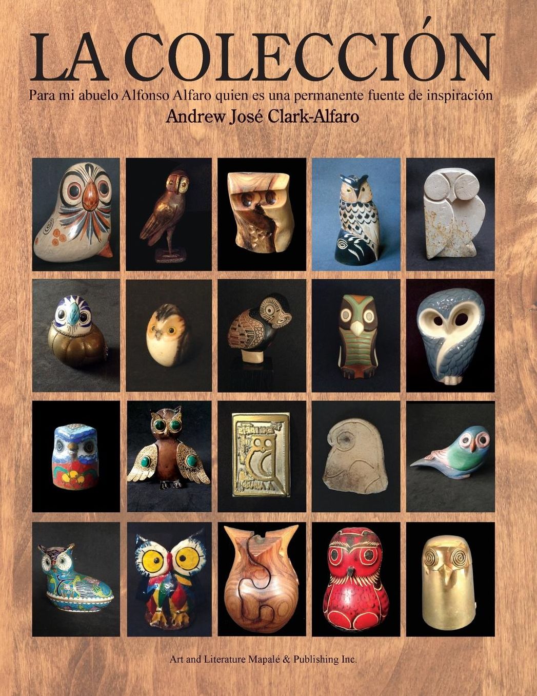La Colección: Para mi abuelo Alfonso Alfaro quien es una permanente fuente de inspiración