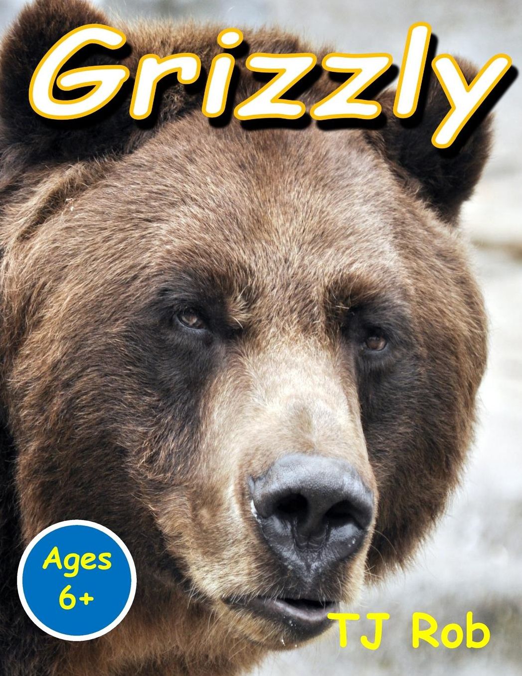 Grizzly: (Age 6 and above)