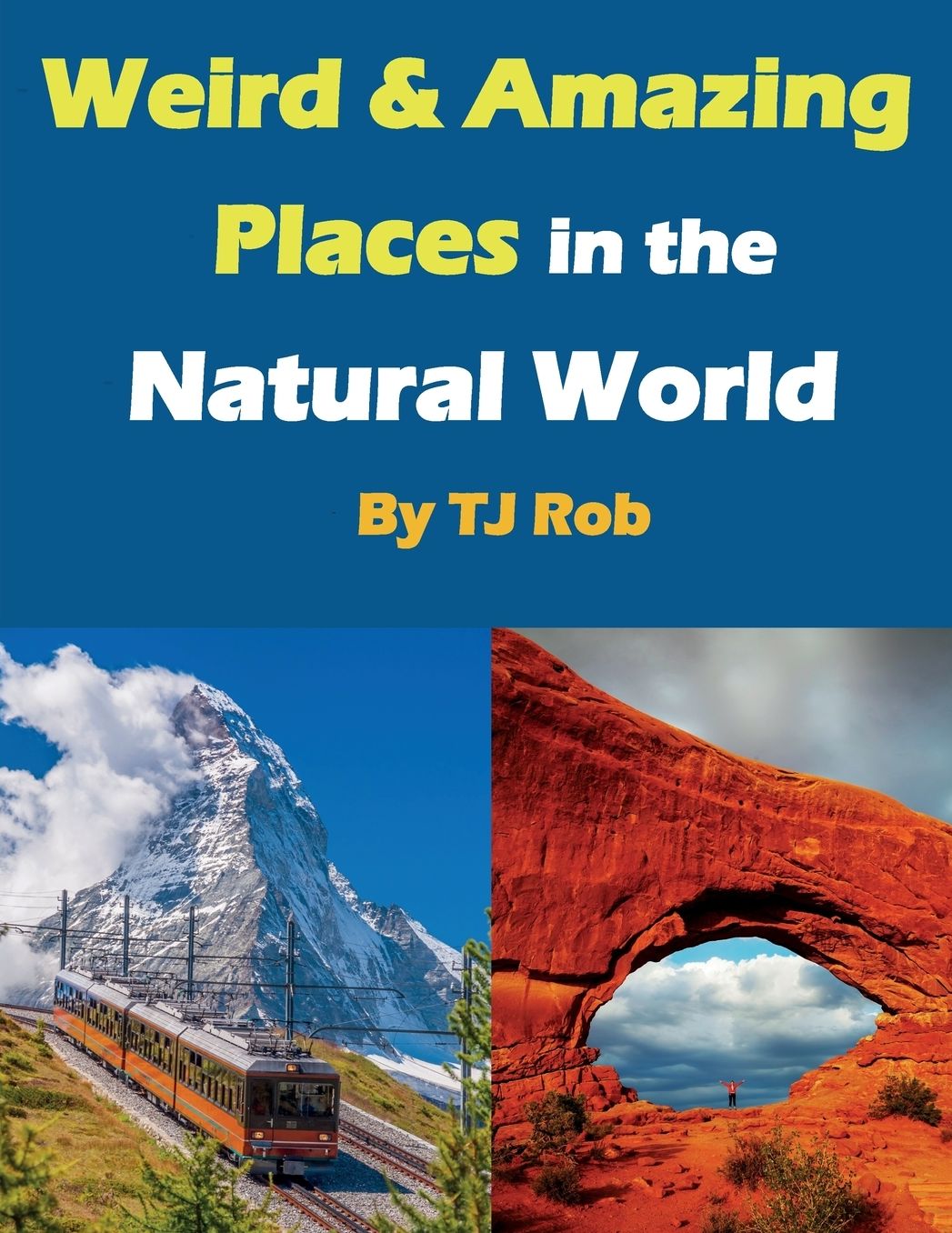 Weird and Amazing Places in the Natural World: (Age 6 and above)