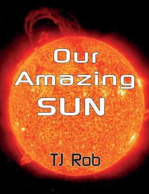 Our Amazing Sun: (Age 6 and above)