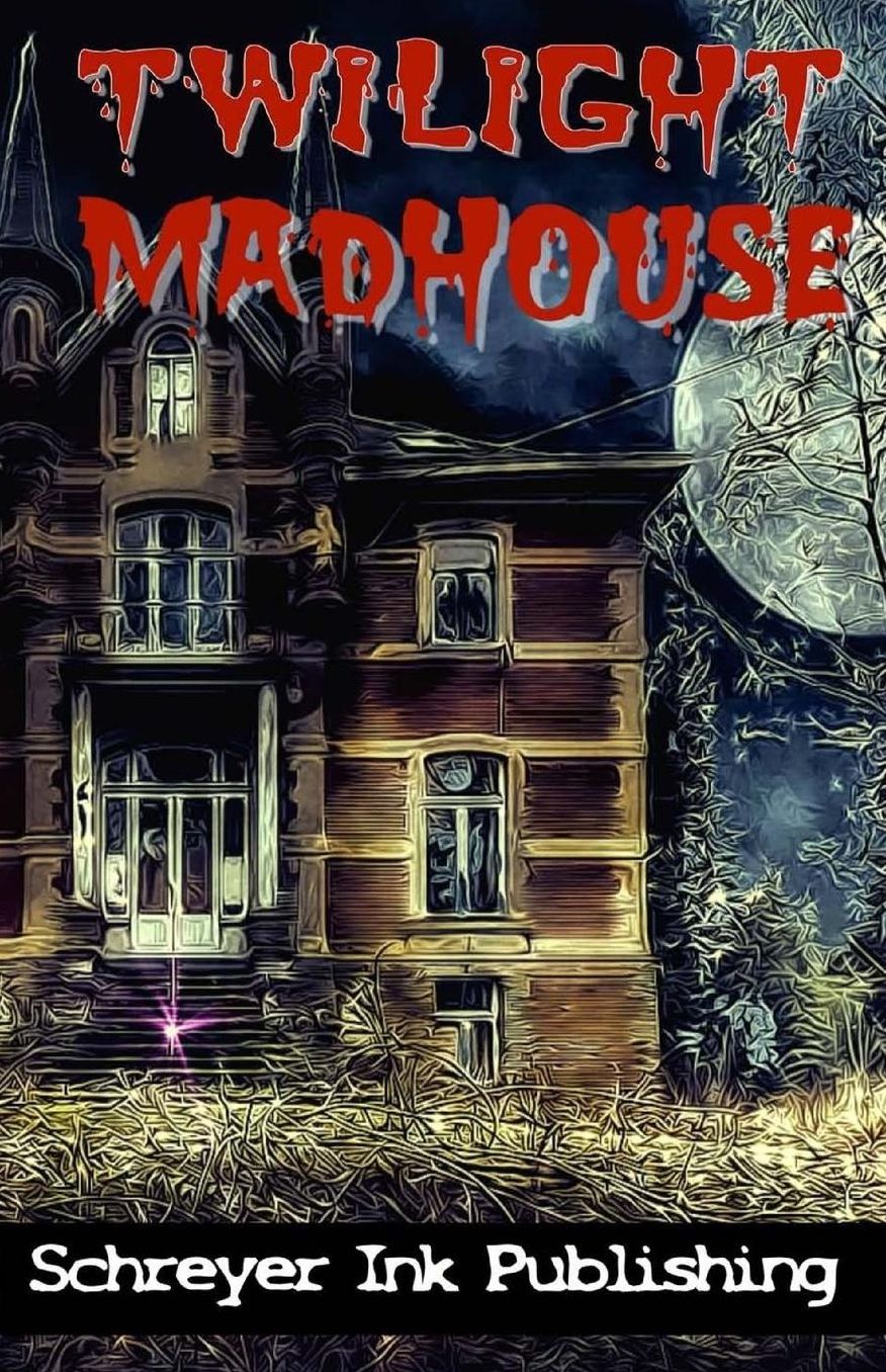 The Twilight Madhouse: Volume 1